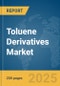 Toluene Derivatives Market Report 2025 - Product Image