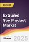 Extruded Soy Product Market Report: Trends, Forecast and Competitive Analysis to 2031 - Product Image