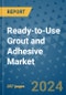 Ready-to-Use Grout and Adhesive Market - Global Industry Analysis, Size, Share, Growth, Trends, and Forecast 2031 - By Product, Technology, Grade, Application, End-user, Region: (North America, Europe, Asia Pacific, Latin America and Middle East and Africa) - Product Image