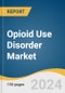 Opioid Use Disorder Market Size, Share & Trends Analysis Report By Drug, By Route Of Administration, By Distribution Channel, By Region, And Segment Forecasts, 2025 - 2030 - Product Thumbnail Image