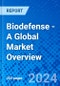 Biodefense - A Global Market Overview - Product Thumbnail Image