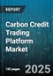 Carbon Credit Trading Platform Market by Market Nature, End User Industry, Project Type, Transaction Type, Buyer Type, Platform Type - Global Forecast to 2030 - Product Thumbnail Image