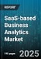 SaaS-based Business Analytics Market by Architecture Type, Deployment Model, Organization Size, Service, Analytics Type, End User, Industry Vertical - Global Forecast to 2030 - Product Image