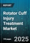 Rotator Cuff Injury Treatment Market by Treatment, Injury Type, Injury Severity - Global Forecast 2025-2030 - Product Thumbnail Image