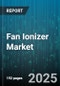 Fan Ionizer Market by End User, Distribution Channel, Product Type, Technology Type, Price Range, Airflow Capacity - Global Forecast to 2030 - Product Thumbnail Image