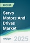 Servo Motors And Drives Market - Forecasts from 2025 to 2030 - Product Thumbnail Image