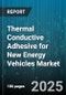 Thermal Conductive Adhesive for New Energy Vehicles Market - Global Forecast to 2030 - Product Thumbnail Image