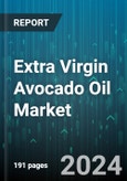 Extra Virgin Avocado Oil Market by Product Type, Packaging, Application, Distribution Channel, End User - Global Forecast 2025-2030- Product Image