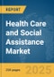 Health Care and Social Assistance Market Report 2025 - Product Thumbnail Image