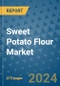 Sweet Potato Flour Market - Global Industry Analysis, Size, Share, Growth, Trends, and Forecast 2024-2031- (By Derivatives Coverage, Geographic Coverage and By Company) - Product Thumbnail Image
