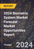 2024 Biometric System Market Forecast (2025-2030 Outlook) - Market Opportunities Report- Product Image