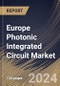 Europe Photonic Integrated Circuit Market Size, Share & Trends Analysis Report By Integration Process, By Application, By Material, By Country and Growth Forecast, 2024 - 2031 - Product Image
