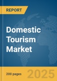 Domestic Tourism Market Report 2025- Product Image