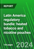 Latin America Regulatory Bundle: Heated Tobacco and Nicotine Pouches- Product Image