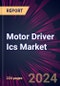 Motor Driver Ics Market 2025-2029 - Product Image