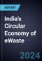 Growth Opportunities in India's Circular Economy of eWaste - Product Image