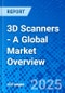 3D Scanners - A Global Market Overview - Product Thumbnail Image