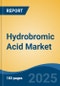 Hydrobromic Acid Market - Global Industry Size, Share, Trends, Opportunity, and Forecast, 2020-2035F - Product Thumbnail Image