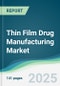 Thin Film Drug Manufacturing Market - Forecasts from 2025 to 2030 - Product Thumbnail Image