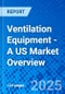 Ventilation Equipment - A US Market Overview - Product Thumbnail Image