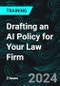 Drafting an AI Policy for Your Law Firm (Recorded) - Product Image