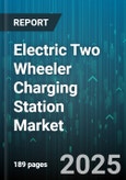Electric Two Wheeler Charging Station Market by Charger Type (Fast Charging Stations, Slow Charging Stations), Charging Level (Level 1, Level 2, Level 3), Power Capacity, Station Type, Connector Type, Application, End User - Global Forecast 2025-2030- Product Image