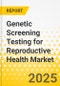 Genetic Screening Testing for Reproductive Health Market - A Global and Regional Analysis: Focus on Test Type, Application, Technology, End User, and Country-Level Analysis - Analysis and Forecast, 2025-2035 - Product Thumbnail Image