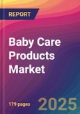 Baby Care Products Market Size, Market Share, Application Analysis, Regional Outlook, Growth Trends, Key Players, Competitive Strategies and Forecasts, 2025 To 2033- Product Image