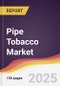 Pipe Tobacco Market Report: Trends, Forecast and Competitive Analysis to 2031 - Product Thumbnail Image