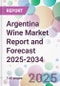 Argentina Wine Market Report and Forecast 2025-2034 - Product Thumbnail Image