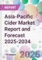 Asia-Pacific Cider Market Report and Forecast 2025-2034 - Product Thumbnail Image