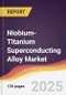 Niobium-Titanium Superconducting Alloy Market Report: Trends, Forecast and Competitive Analysis to 2031 - Product Thumbnail Image
