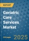 Geriatric Care Services Market - Global Industry Analysis, Size, Share, Growth, Trends, and Forecast 2032 - By Product, Technology, Grade, Application, End-user, Region: (North America, Europe, Asia Pacific, Latin America and Middle East and Africa) - Product Image