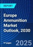 Europe Ammunition Market Outlook, 2030- Product Image