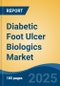 Diabetic Foot Ulcer Biologics Market - Global Industry Size, Share, Trends, Opportunity and Forecast, 2020-2030F - Product Thumbnail Image