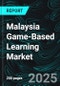 Malaysia Game-Based Learning Market Size and Share Analysis - Growth Trends and Forecast Report 2025-2033 - Product Thumbnail Image