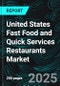 United States Fast Food and Quick Services Restaurants Market Size and Share Analysis - Growth Trends and Forecast Report 2025-2033 - Product Thumbnail Image