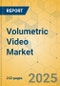 Volumetric Video Market - Global Outlook & Forecast 2025-2030 - Product Thumbnail Image