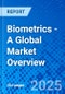 Biometrics - A Global Market Overview - Product Thumbnail Image