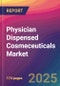 Physician Dispensed Cosmeceuticals Market Size, Market Share, Application Analysis, Regional Outlook, Growth Trends, Key Players, Competitive Strategies and Forecasts, 2025 To 2033 - Product Image