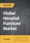 Hospital Furniture - Global Strategic Business Report - Product Image