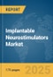 Implantable Neurostimulators Market Report 2025 - Product Thumbnail Image