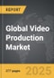 Video Production - Global Strategic Business Report - Product Image