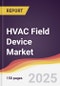 HVAC Field Device Market Report: Trends, Forecast and Competitive Analysis to 2031 - Product Thumbnail Image