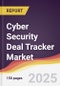 Cyber Security Deal Tracker Market Report: Trends, Forecast and Competitive Analysis to 2031 - Product Thumbnail Image