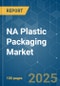 NA Plastic Packaging - Market Share Analysis, Industry Trends & Statistics, Growth Forecasts (2025 - 2030) - Product Thumbnail Image