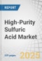 High-Purity Sulfuric Acid Market by Grade (PPB, PPT), Application (Cleaning, Etching), End-Use Industry (Semiconductor & Electronics, Pharmaceuticals) - Global Forecast to 2030 - Product Thumbnail Image