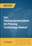 Vat Photopolymerization 3D Printing Technology Market Report 2025- Product Image