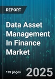 Data Asset Management In Finance Market - Global Forecast to 2030- Product Image