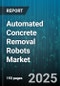 Automated Concrete Removal Robots Market by Application, End User, Mobility Type, Power Source, Operation Mode - Global Forecast to 2030 - Product Thumbnail Image